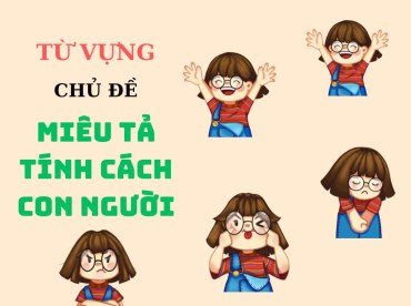 Học từ vựng tiếng Trung chủ đề miêu tả tính cách con người